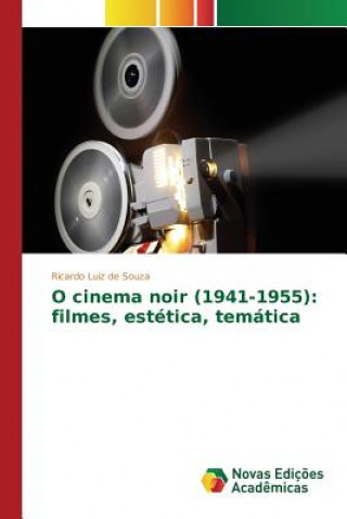 Kniha O cinema noir (1941-1955) Souza Ricardo Luiz De