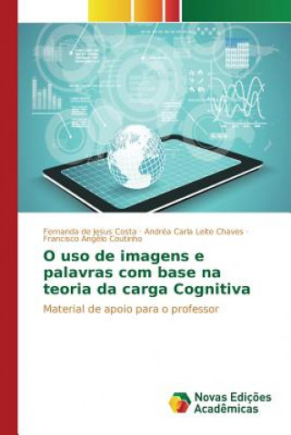 Książka O uso de imagens e palavras com base na teoria da carga Cognitiva De Jesus Costa Fernanda