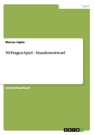 Livre 50-Fragen-Spiel - Stundenentwurf Marcus Lupke