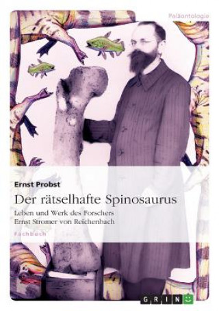 Kniha ratselhafte Spinosaurus Ernst Probst