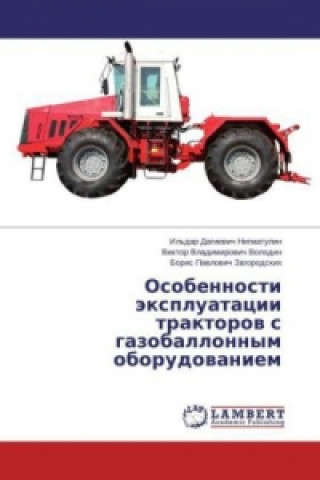 Kniha Osobennosti jexpluatacii traktorov s gazoballonnym oborudovaniem Il'dar Dagievich Nigmatulin