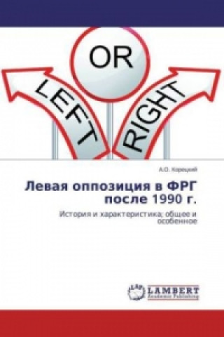 Könyv Levaya oppoziciya v FRG posle 1990 g. A. O. Koreckij
