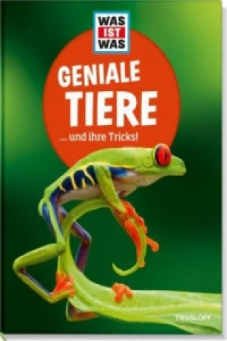 Kniha WAS IST WAS Geniale Tiere ... und ihre Tricks Andrea Weller-Essers