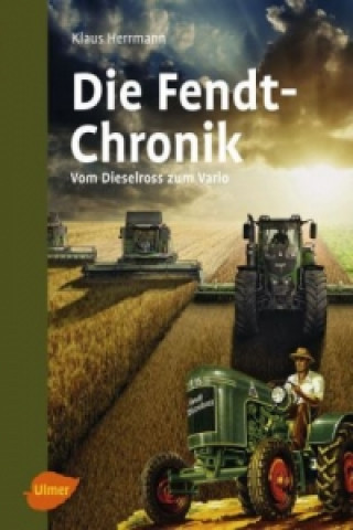 Könyv Die Fendt-Chronik Klaus Herrmann