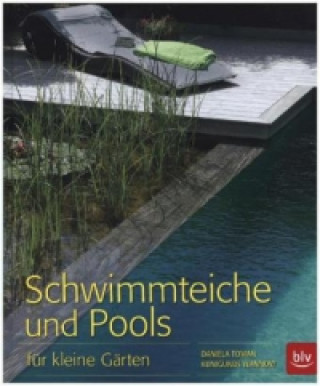 Könyv Schwimmteiche und Pools Daniela Toman
