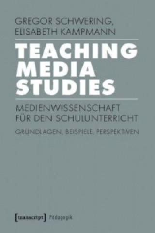 Knjiga Teaching Media Studies Gregor Schwering