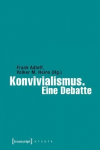 Książka Konvivialismus. Eine Debatte Frank Adloff