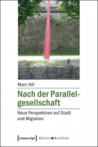 Knjiga Nach der Parallelgesellschaft Marc Hill