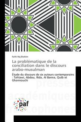 Könyv Problematique de la Conciliation Dans Le Discours Arabo-Musulman Brahim-F