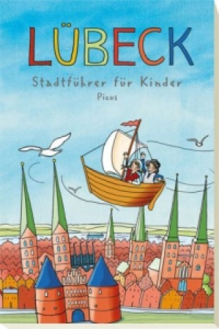 Kniha Lübeck. Stadtführer für Kinder Majka Gerke