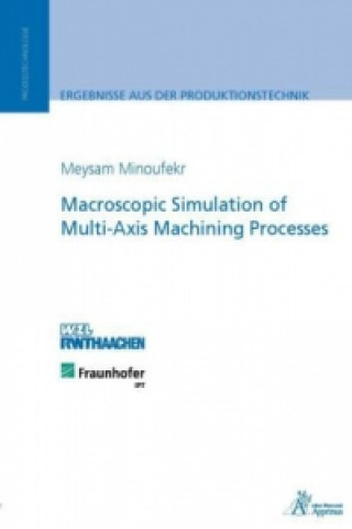 Kniha Macroscopic Simulation of Multi-Axis Machining Processes Meysam Minoufekr