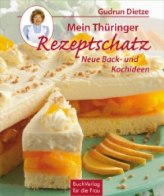 Könyv Mein Thüringer Rezeptschatz Gudrun Dietze