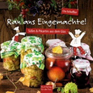 Kniha Ran ans Eingemachte! Ute Scheffler