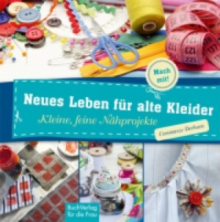 Könyv Neues Leben für alte Kleider Constanze Derham
