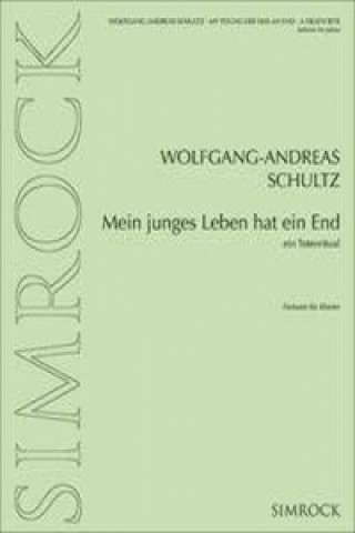 Materiale tipărite Mein junges Leben hat ein End Wolfgang-Andreas Schultz