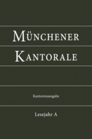 Materiale tipărite Münchener Kantorale: Lesejahr A, Kantorenausgabe 