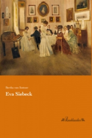 Könyv Eva Siebeck Bertha von Suttner