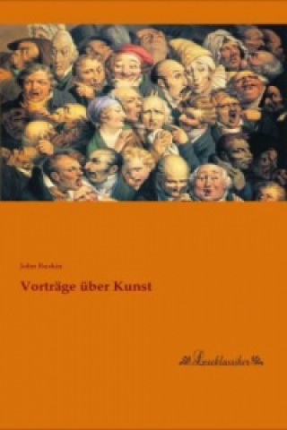 Kniha Vorträge über Kunst John Ruskin