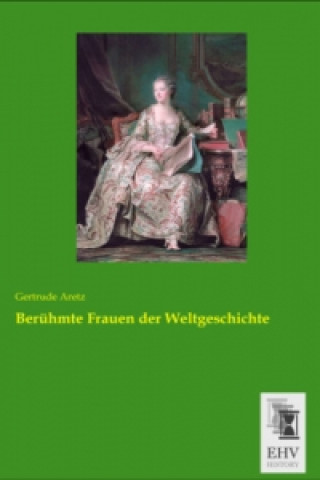 Könyv Berühmte Frauen der Weltgeschichte Gertrude Aretz