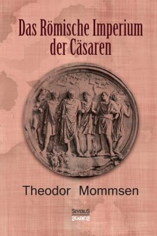 Könyv Roemische Imperium der Casaren Theodor Mommsen