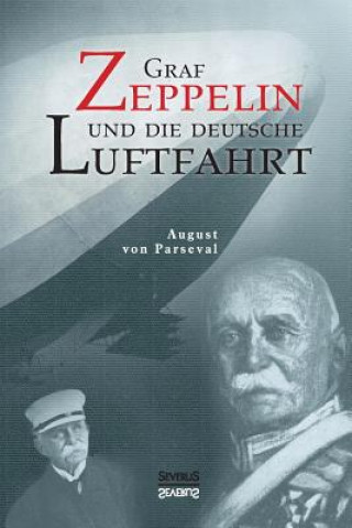 Carte Graf Zeppelin und die deutsche Luftfahrt August von Parseval