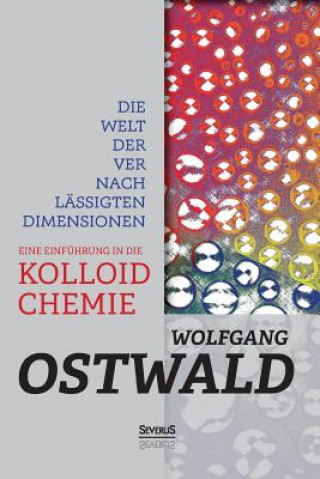 Kniha Welt der vernachlassigten Dimensionen Wilhelm Ostwald