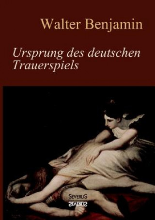 Carte Ursprung des deutschen Trauerspiels Walter Benjamin