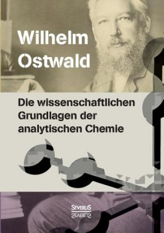 Książka wissenschaftlichen Grundlagen der analytischen Chemie Wilhelm Ostwald