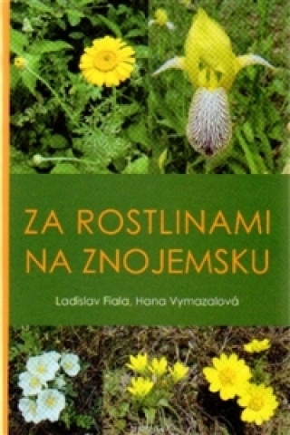 Kniha Za rostlinami na Znojemsku Ladislav Fiala