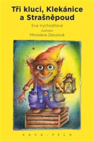 Könyv Tři kluci, Klekánice a Strašněpoud Eva Vychodilová