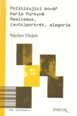 Könyv Politizující kovář Karla Purkyně Václav Hájek