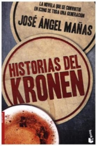 Kniha Historias del Kronen. Die Kronen-Bar, spanische Ausgabe JOSE ANGEL MAÑAS