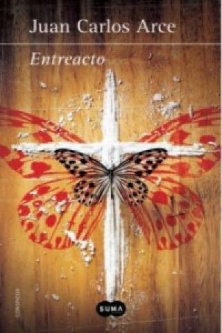Knjiga Entreacto Juan Carlos Arce