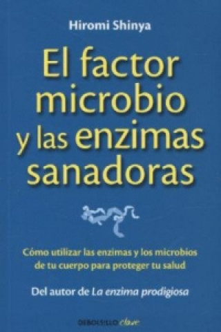 Buch El factor microbio y las enzimas sanadoras Hiromi Shinya