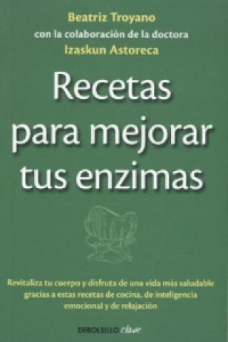 Buch Recetas para mejorar tus enzimas BEATRIZ TROYANO