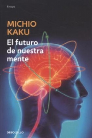 Kniha El futuro de nuestra mente Michio Kaku