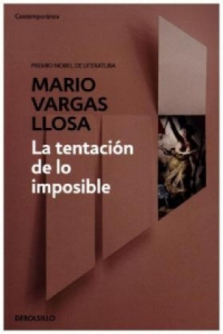 Kniha La tentación de lo imposible MARIO VARGAS LLOSA