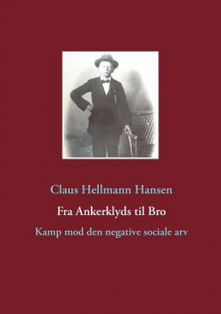 Kniha Fra Ankerklyds til Bro Claus Hellmann Hansen