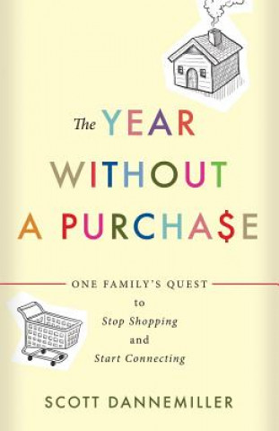 Książka Year without a Purchase Scott Dannemiller