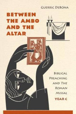 Book Between the Ambo and the Altar Guerric DeBona