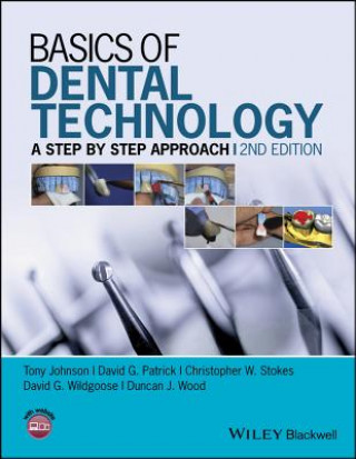 Könyv Basics of Dental Technology 2e - A Step By Step Approach Tony Johnson