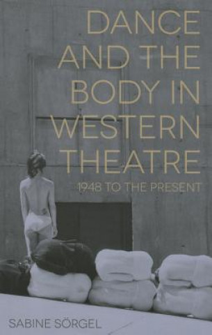 Carte Dance and the Body in Western Theatre Sabine Sörgel
