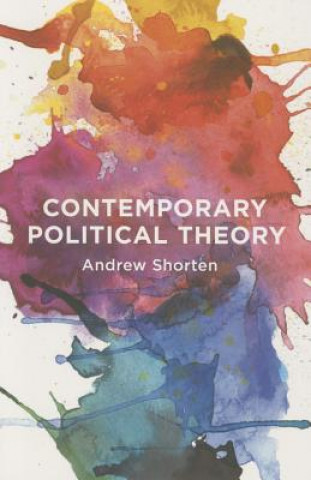 Kniha Contemporary Political Theory Andrew Shorten