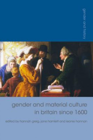 Carte Gender and Material Culture in Britain since 1600 Hannah Greig