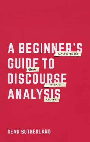 Könyv Beginner's Guide to Discourse Analysis Sean Sutherland