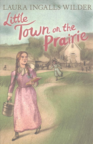 Книга Little Town on the Prairie Laura Ingalls Wilder