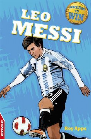Könyv EDGE: Dream to Win: Leo Messi Roy Apps