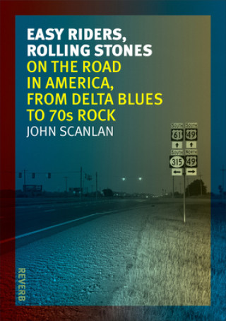 Kniha Easy Riders, Rolling Stones John Scanlan