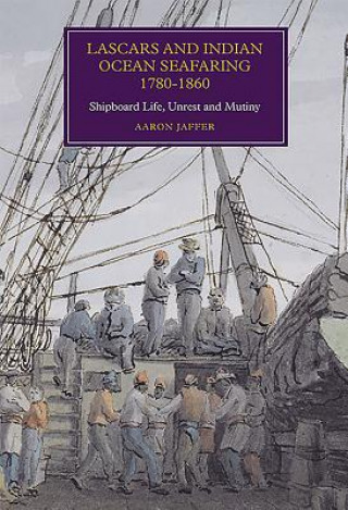 Kniha Lascars and Indian Ocean Seafaring, 1780-1860 Aaron Jaffer