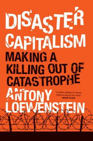 Könyv Disaster Capitalism Antony Loewenstein